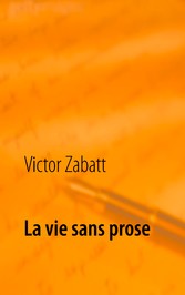 La vie sans prose