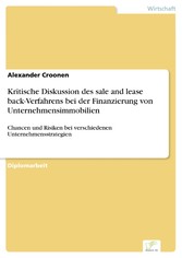 Kritische Diskussion des sale and lease back-Verfahrens bei der Finanzierung von Unternehmensimmobilien