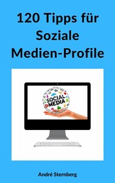 120 Tipps für Soziale Medien-Profile