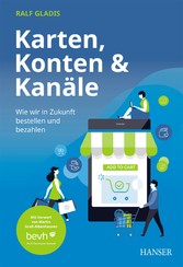 Karten, Konten und Kanäle: Wie wir in Zukunft bestellen und bezahlen