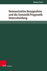 Demonstrative Bezugnahme und die Semantik/Pragmatik-Unterscheidung