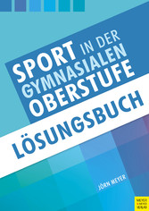 Sport in der gymnasialen Oberstufe: Lösungsbuch