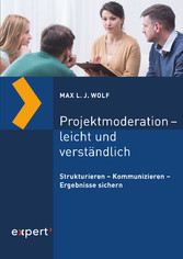 Projektmoderation - leicht und verständlich