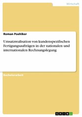 Umsatzrealisation von kundenspezifischen Fertigungsaufträgen in der nationalen und internationalen Rechnungslegung