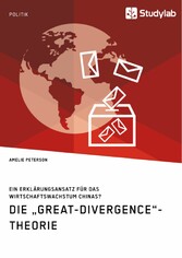 Die 'Great-Divergence'-Theorie. Ein Erklärungsansatz für das Wirtschaftswachstum Chinas?