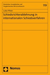 Schiedsrichterablehnung in internationalen Schiedsverfahren