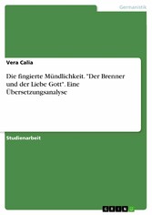 Die fingierte Mündlichkeit. 'Der Brenner und der Liebe Gott'. Eine Übersetzungsanalyse