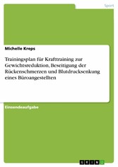 Trainingsplan für Krafttraining zur Gewichtsreduktion, Beseitigung der Rückenschmerzen und Blutdrucksenkung eines Büroangestellten