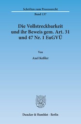 Die Vollstreckbarkeit und ihr Beweis gem. Art. 31 und 47 Nr. 1 EuGVÜ.