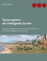 &apos;Sauro sapiens&apos; - der intelligente Saurier