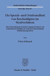 Die Sprach- und Ortsfremdheit von Beschuldigten im Strafverfahren.