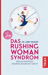 Das Rushing Woman Syndrom