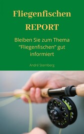 Fliegenfischen REPORT