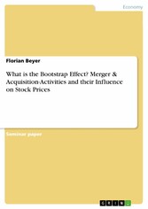 What is the Bootstrap Effect? Merger & Acquisition-Activities and their Influence on Stock Prices