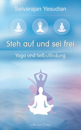 Steh auf und sei frei - Yoga und Selbstfindung