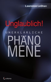 Unglaublich! - Unerklärliche Phänomene