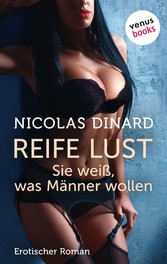 Reife Lust - Sie weiß, was Männer wollen