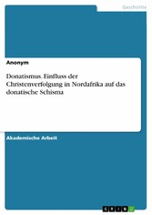 Donatismus. Einfluss der Christenverfolgung in Nordafrika auf das donatische Schisma