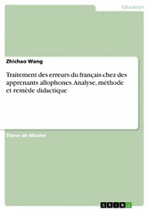 Traitement des erreurs du français chez des apprenants allophones. Analyse, méthode et remède didactique