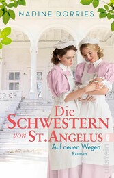 Die Schwestern von St. Angelus - Auf neuen Wegen