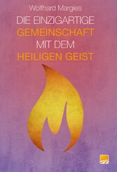 Die Einzigartige Gemeinschaft mit dem Heiligen Geist