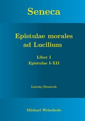 Seneca - Epistulae morales ad Lucilium - Liber I Epistulae I-XII