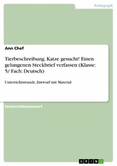 Tierbeschreibung. Katze gesucht! Einen gelungenen Steckbrief verfassen (Klasse: 5/ Fach: Deutsch)