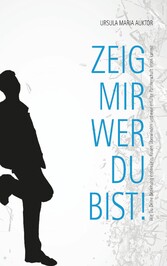 Zeig mir, wer Du bist!