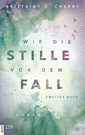 Wie die Stille vor dem Fall. Zweites Buch