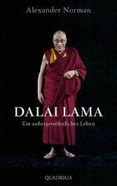 Dalai Lama. Ein außergewöhnliches Leben