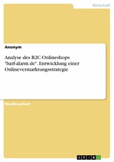 Analyse des B2C Onlineshops 'barf-alarm.de'. Entwicklung einer Onlinevermarktungsstrategie