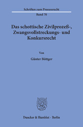 Das schottische Zivilprozeß-, Zwangsvollstreckungs- und Konkursrecht.