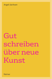 Gut schreiben über neue Kunst