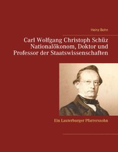 Carl Wolfgang Christoph Schüz Doktor und Professor der Staatswissenschaften