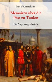 Memoiren über die Pest zu Toulon - Ein Augenzeugenbericht