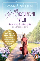 Die Schokoladenvilla - Zeit des Schicksals. Die Vorgeschichte zu Band 3