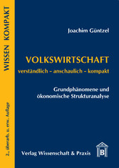 Volkswirtschaft - Grundphänomene und ökonomische Strukturanalyse.