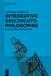 Integrative Geschichtsphilosophie in Zeiten der Globalisierung