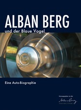 Alban Berg und der Blaue Vogel