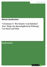 'Christiane F. - Wir Kinder vom Bahnhof Zoo'. Wege der Rauschgiftsucht, Wirkung von Buch und Film