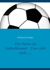 Vier Sterne am Fußballhimmel - Einer fehlt noch......