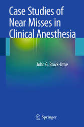 Case Studies of Near Misses in Clinical Anesthesia