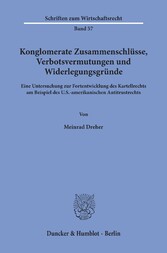 Konglomerate Zusammenschlüsse, Verbotsvermutungen und Widerlegungsgründe.