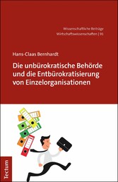 Die unbürokratische Behörde und die Entbürokratisierung von Einzelorganisationen