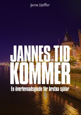 Jannes Tid Kommer - en överlevnadsguide för brutna själar