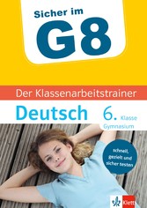 Klett Sicher im G8 Der Klassenarbeitstrainer Deutsch 6. Klasse