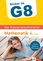 Klett Sicher im G8 Der Klassenarbeitstrainer Mathematik 6. Klasse