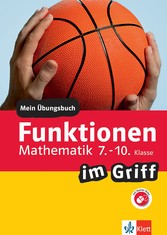 Klett Funktionen im Griff Mathematik 7.-10. Klasse