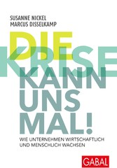 Die Krise kann uns mal!