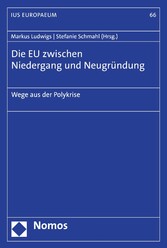 Die EU zwischen Niedergang und Neugründung